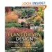 Plant-Driven Design: Creating Gardens That Honor Plants, Place, and Spirit