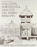 Una città fortificata delletà del ferro: Biskupin (I luoghi)
