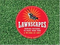 Lawnscapes: Mowing Patterns to Make Your Yard a Work of Art