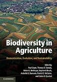 Biodiversity in Agriculture: Domestication, Evolution, and Sustainability