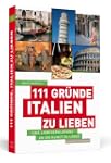 111 Gr�nde, Italien zu lieben - Eine...