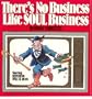 Theres No Business Like Soul Business