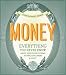 Money: Everything You Never Knew About Your Favorite Thing to Find, Save, Spend & Covet