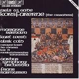 Niels Wilhelm Gade: Korsfarerne (The Crusaders), Op. 50