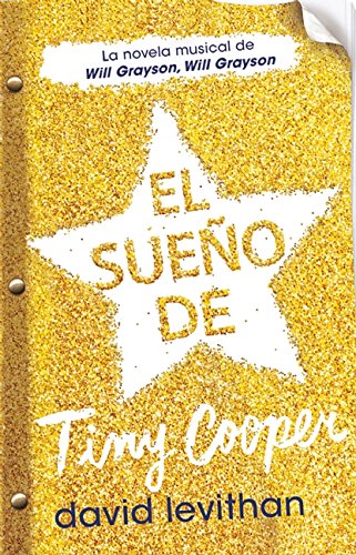 El sueño de Tiny Cooper (Hold Me Closer: The Tiny Cooper Story) (Spanish Edition)