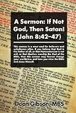 A Sermon: If Not God, Then Satan! (John 8:42-47)