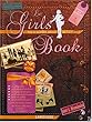Le Girls' Book : Tout ce qu'elles adorent de 7 � 77 ans !