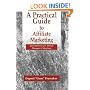 A Practical Guide to Affiliate Marketing: Quick Reference for Affiliate Managers & Merchants