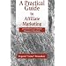 A Practical Guide to Affiliate Marketing: Quick Reference for Affiliate Managers and Merchants