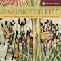 Singing For Life: Songs Of Hope, Healing, And Hiv/Aids In Uganda