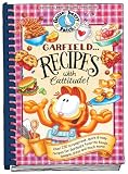 Garfield...recipes With Cattitude!: Over 230 Scrumptious, Quick & Easy Recipes for Garfield's Favorite Foods...lasagna, Pi...