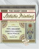 The Handy Book of Artistic Printing: Collection of Letterpress Examples with Specimens of Type, Ornament, Corner Fills, Borders, Twisters, Wrinklers, and other Freaks of Fancy