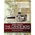 The Canoe Boys: The First Epic Scottish Sea Journey by Kayak by Alastair Dunnett and Ninian Dunnett