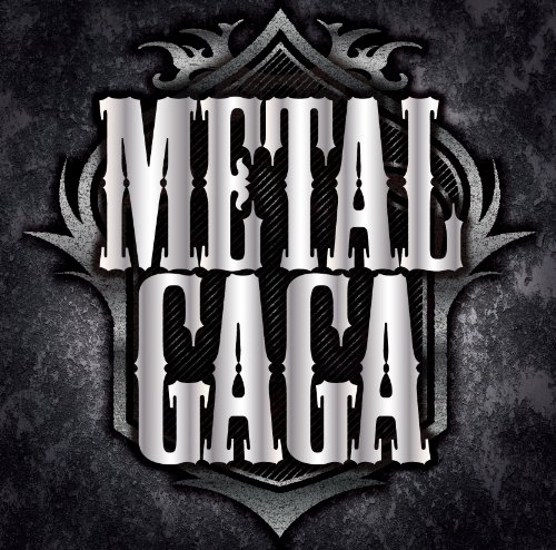 LADY GAGAをヘヴィメタルアレンジでカバーしたアルバム「メタル・ガガ」発売