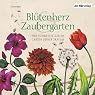 H&ouml;rbuch Blütenherz & Zaubergarten. Der Schriftsteller im Garten seiner Träume