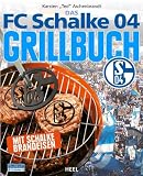 Ted Aschenbrandt: Das FC Schalke 04 Grillbuch