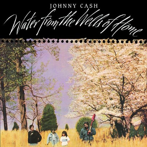 Johnny Cash - Water from the Wells of Home [ - Zortam Music