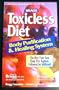 Toxicless Diet: Body Purification and Healing System : The Diet That Can Keep You Ageless!