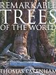 Remarkable Trees of the World