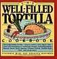 The Well-Filled Tortilla Cookbook