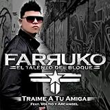Farruko Traime A Tu Amiga