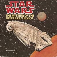 Star Wars: The Mystery of the Rebellious Robot (9780394840864): Star Wars, Mark Corcoran