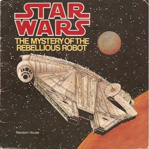 Star Wars: The Mystery of the Rebellious Robot (9780394840864): Star Wars, Mark Corcoran Star Wars: The Mystery of the Rebellious Robot (9780394840864): Star Wars, Mark Corcoran