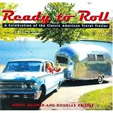 Ready to Roll: A Celebration of the Classic American Travel Trailer