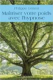 Maitriser votre poids avec l'hypnose - Livre + CD