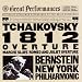 Tchaikovsky: 1812 Overture, Romeo & Juliet, March Slave (CBS Great Performances)