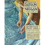 How to Keep Your Datsun/Nissan Alive: Maintenance & Repair 1968-1986 - 510, 610, 710, 521, 620, 720 Cars & Trucks