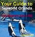Guide to Seaworld Orlando - Includes One-Day Itinerary, Tips, and FAQ