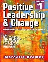 Positive Leadership & Change - leadership articles that help you make a difference: Collection 1 (Positive Leadership, Culture & Change Collections) Positive Leadership & Change - leadership articles that help you make a difference: Collection 1 (Positive Leadership, Culture & Change Collections)