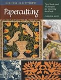 Papercutting: Tips, Tools, and Techniques for Learning the Craft (Heritage Crafts Series)