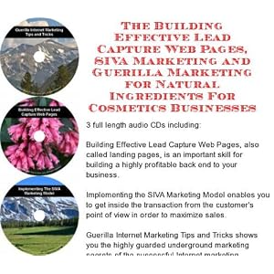 The Guerilla Marketing, Building Effective Lead Capture Web Pages, SIVA Marketing for Natural Ingredients For Cosmetics Businesses (Audio CD) The Guerilla Marketing, Building Effective Lead Capture Web Pages, SIVA Marketing for Natural Ingredients For Cosmetics Businesses (Audio CD)