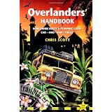 Overlanders' Handbook: Worldwide Route & Planning Guide (Car, 4WD, Van, Truck)by Chris Scott