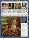 The Complete Encyclopedia of Signs & Symbols: Identification and analysis of the visual vocabulary that formulates our thoughts and dictates our reactions to the world around us