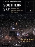 A Walk through the Southern Sky: A Guide to Stars and Constellations and their Legends