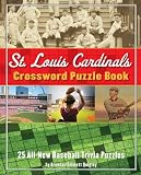 St. Louis Cardinals Crossword Puzzle Book: 25 All-New Baseball Trivia Puzzles (Crossword Puzzle Books (Cider Mill))