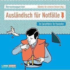 Ausl�ndisch f�r Notf�lle: Ein Sprachf�hrer f�r Paranoiker.