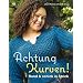 Achtung Kurven!: Rund und schick in Strick