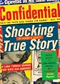 Shocking true story : the rise and fall of Confidential, "America's most scandalous scandal magazine"