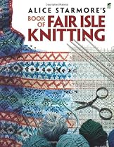 Alice Starmore's Book of Fair Isle Knitting (Dover Knitting, Crochet, Tatting, Lace)