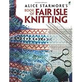 Alice Starmore's Book of Fair Isle Knittingpar Alice Starmore