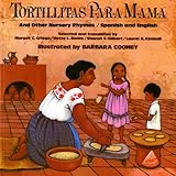 Tortillitas para Mam&aacute; and Other Nursery Rhymes (Bilingual Edition in Spanish and English)