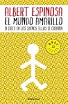 El mundo amarillo: Si crees en los su...