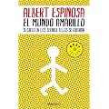 El mundo amarillo: Si crees en los sue�os, ellos se crear�n (Bestseller (debolsillo))