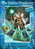 The Camelot Prophecies Compendium (Vol.1 - 5) The Camelot Prophecies Compendium (Vol.1 - 5)