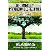 Tratamiento y Prevenci�n del Alzheimer: Gu�a para el paciente y su familia: (Informaci�n sobre la Enfermedad de Alzheimer para los Estados Unidos, Latinoam�rica y Espa�a) (Spanish Edition) ~ Dr. Richard S Isaacson MD