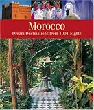 Morocco: Dream Destinations Straight from 1,001 Arabian Nights